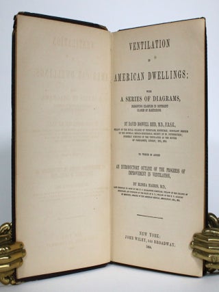 Item #014278 Ventilation in American Dwellings; With a Series of Diagrams, Presenting Examples in...