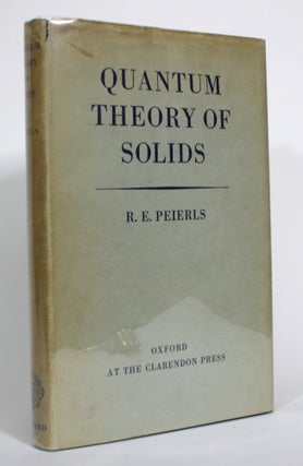 Item #014293 Quantum Theory of Solids. R. E. Peierls