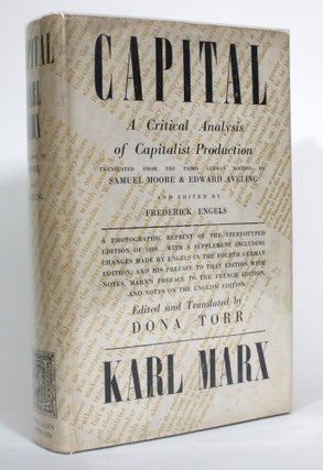 Item #014319 Capital: A Critical Analysis of Capitalist Production. Karl Marx, Dona Torr