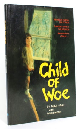 Item #014320 Child of Woe. Maury Blair, Doug Brendel