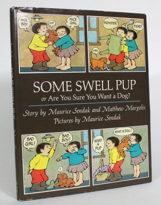 Item #014335 Some Swell Pup, or Are You Sure You Want a Dog? Maurice Sendak, Matthew Margolis