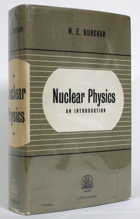 Item #014344 Nuclear Physics. W. E. Burcham
