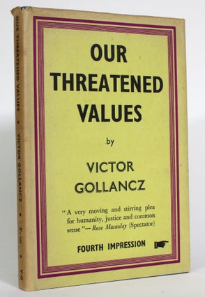 Item #014356 Our Threatened Values. Victor Gollancz