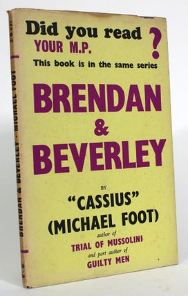 Item #014373 Brendan & Beverley: An Extravaganza. "Cassius", Michael Foot