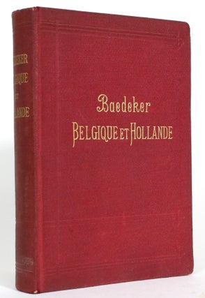 Item #014382 Belgique et Hollande, y compris le Luxembourg: Manuel du Voyageur. Karl Baedeker