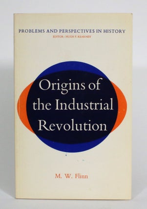 Item #014391 Origins of the Industrial Revolution. M. W. Flinn