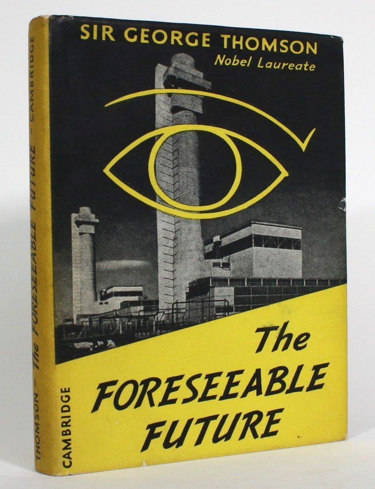 The Foreseeable Future | Sir George Thomson | 1st Edition