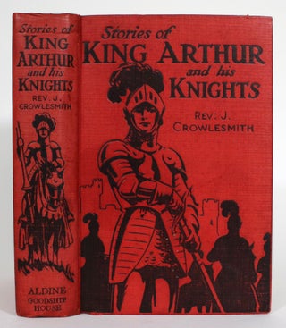Item #014415 Stories of King Arthur and His Knights. Rev. J. Crowlesmith