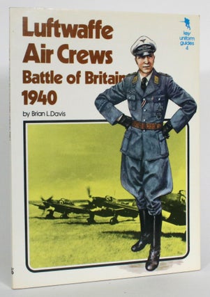 Item #014417 Luftwaffe Air Crews: Battle of Britain 1940. Brian L. Davis