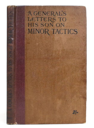 Item #014420 A General's Letters to His Son on Minor Tactics. Anonymous