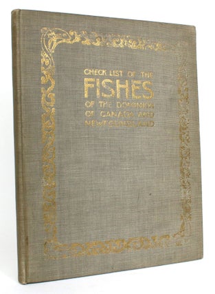 Item #014433 Check List of the Fishes of The Dominion of Canada and Newfoundland. Andrew Halkett