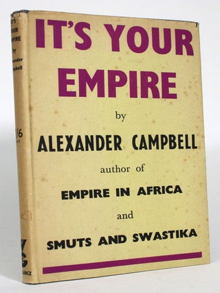 Item #014448 It's Your Empire. Alexander Campbell