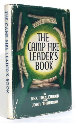 Item #014457 The Camp Fire Leader's Book. Rex Hazlewood, John Thurman