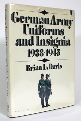 Item #014487 German Army Uniforms and Insignia, 1933-1945. Brian L. Davis