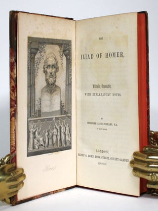 Item #014499 The Iliad of of Homer, Literally Translated With Explanatory Notes. Homer, Theodore...