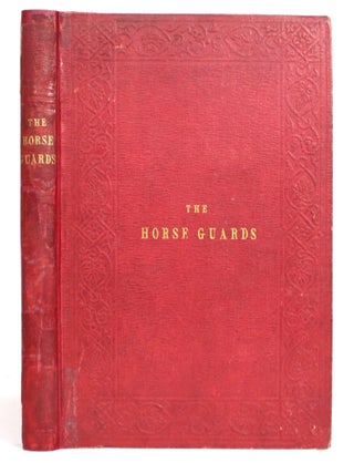 Item #014521 The Horse Guards, by the Two Mounted Sentries. Richard Hort, Arthur Wellesley...