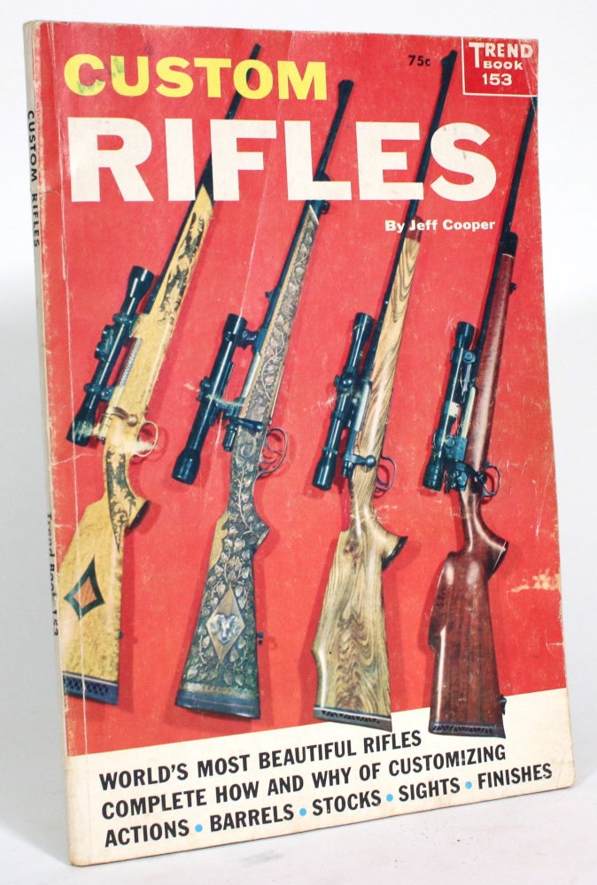 Item #014522 Custom Rifles. Jeff Cooper, Kenneth M. Bayless.