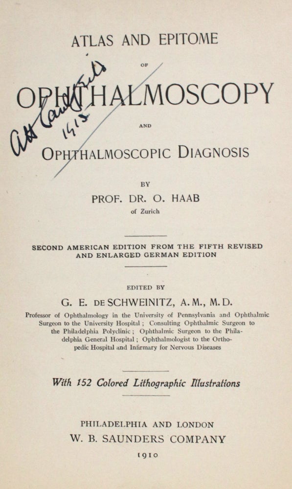 Item #014528 Atlas and Epitome of Ophthalmoscopy and Opthalamoscopic Diagnosis. Dr. O. Haab, G. E. de Schweinitz.