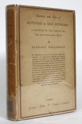 Methods and Uses of Hypnosis & Self-Hypnosis: A Treatise on the Powers of The Subconscious Mind