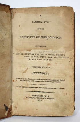 Item #014545 A Narrative of the Captivity of Mrs. Johnson. Containing an Account of Her...
