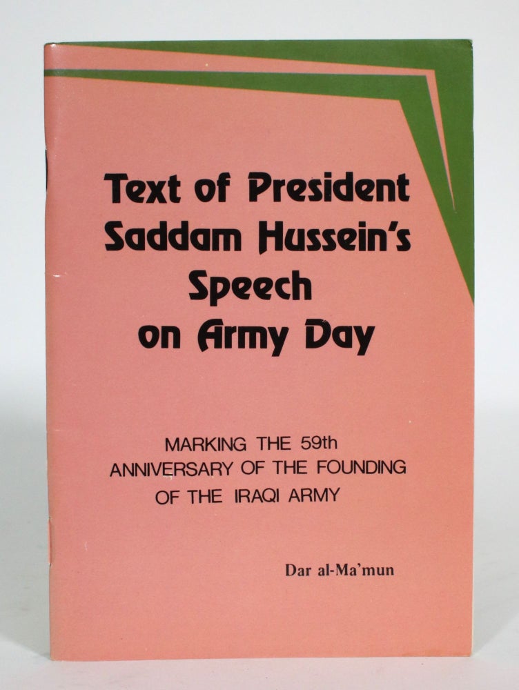 Item #014547 Text of President Saddam Hussein's Address On Army Day, Marking the 59th Anniversary of the Founding of the Iraqi Army. Saddam Hussein.