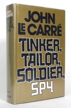 Item #014551 Tinker, Tailor, Soldier, Spy. John Le Carr&eacute
