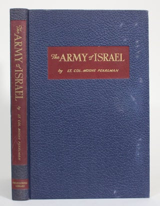 Item #014570 The Army of Israel. Moshe Pearlman