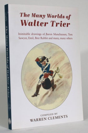 Item #014601 The Many Worlds of Walter Trier: Inimitable drawings of Baron Munchausen, Tom...