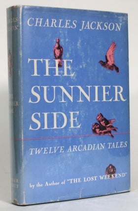 Item #014607 The Sunnier Side: Twelve Arcadian Tales. Charles Jackson