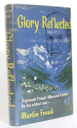 Item #014619 Glory Reflected: Sigmund Freud, Man and Father. Martin Freud