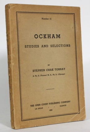 Item #014623 Ockham: Studies and Selections. Stephen Chak Tornay