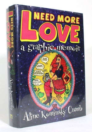 Item #014626 Need More Love: A Graphic Memoir. Aline Kominsky Crumb