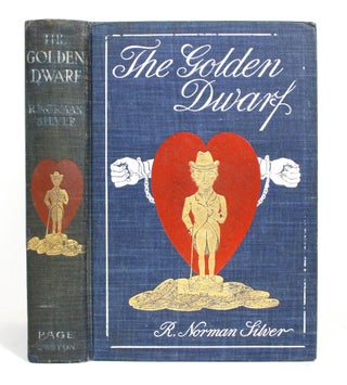 Item #014630 The Golden Dwarf: A Sensational Romance of To-day. R. Norman Silver