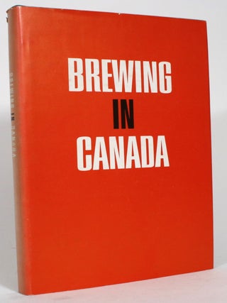 Item #014642 Brewing in Canada. Brewers Association of Canada