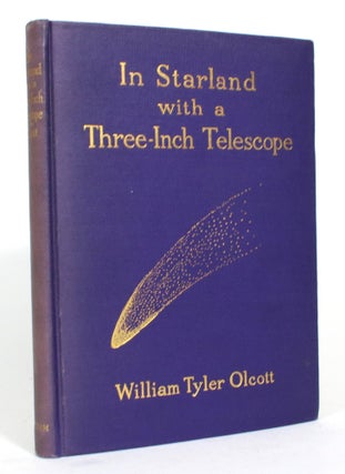 Item #014653 In Starland With a Three-Inch Telescope: A Conveniently Arranged Guide for the Use...