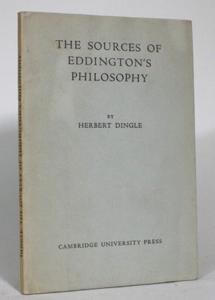 Item #014654 The Sources of Eddington's Philosophy. Herbert Dingle