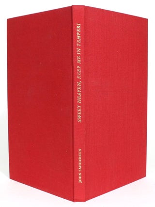 Item #014655 Sweet Heaven, Keep Me in Temper! John Sanderson