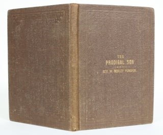 Item #014665 The Prodigal Son: Four Discourses. Rev. W. Morley Punshon