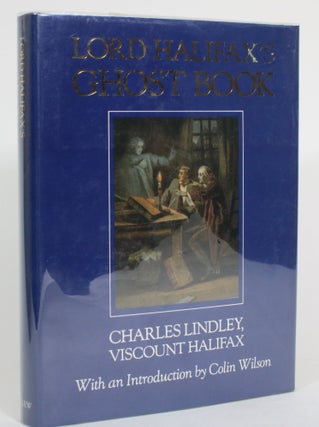 Item #014673 Lord Halifax's Ghost Book: A Collection of Stories of Haunted Houses, Apparitions...