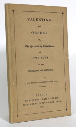 Item #014701 Valentine and Orson: or, The Surprising Adventures of Two Sons of the Emperor of Greece