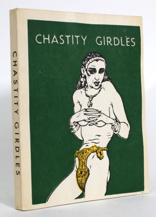 Item #014705 Chastity Girdles: A Medico-Historical Study. Eric John Dingwall