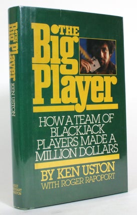 Item #014726 The Big Player: How a Team of Blackjack Players Made a Million Dollars. Ken Uston,...