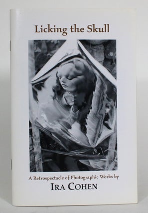 Item #014729 Licking the Skull: A Retrospectacle of Photographic Works by Ira Cohen, Nov. 11-Dec....
