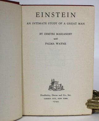 Item #014741 Einstein: An Intimate Study of a Great Man. Dimitri Marianoff, Palma Wayne