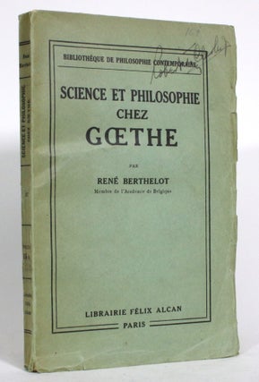 Item #014749 Science et Philosophie chez Goethe. Rene Berthelot