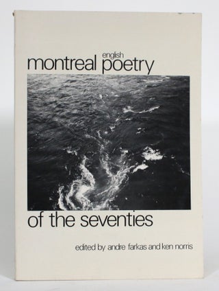 Item #014757 Montreal: English Poetry of the Seventies. Andre Farkas, Ken Norris