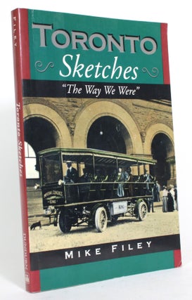 Item #014758 Toronto Sketches: "The Way We Were" Mike Filey