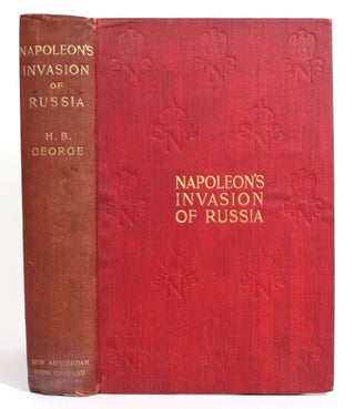 Item #014763 Napoleon's Invasion of Russia. Hereford B. George