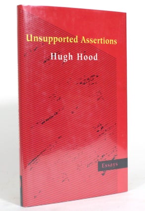 Item #014784 Unsupported Assertions: Essays. Hugh Hood
