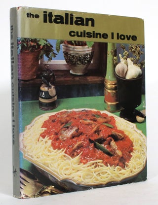 Item #014818 The Italian Cuisine I Love. Jules J. Bond